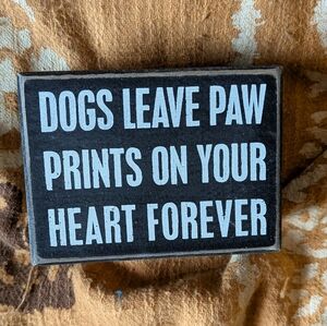 Black 'Dogs Leave Paw Prints On Your Heart Forever' Decorative Block -